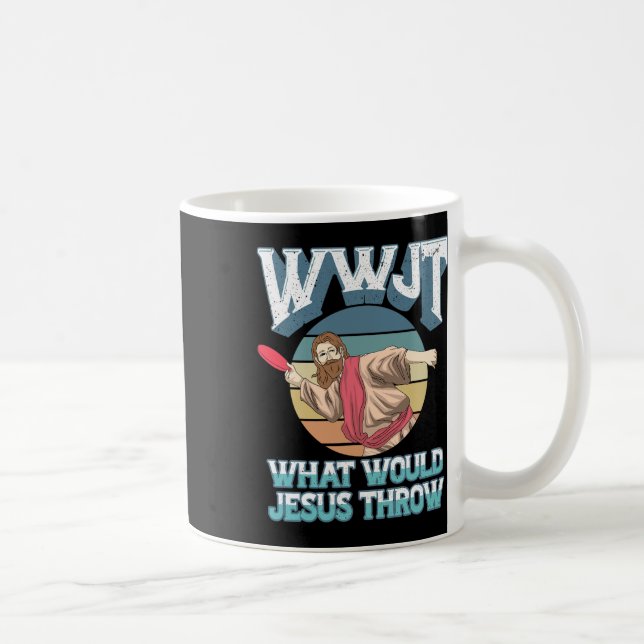 Disc Golf Wwjt What Would Jesus Throw Frisbee Golf Coffee Mug (Right)