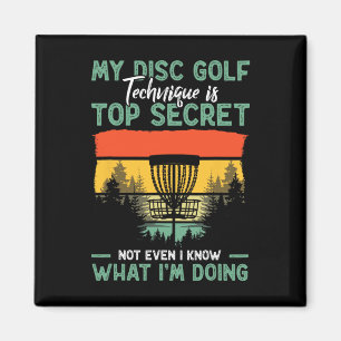 Disc Golfer Funny My Disc Golf Technique Is Top Se Magnet