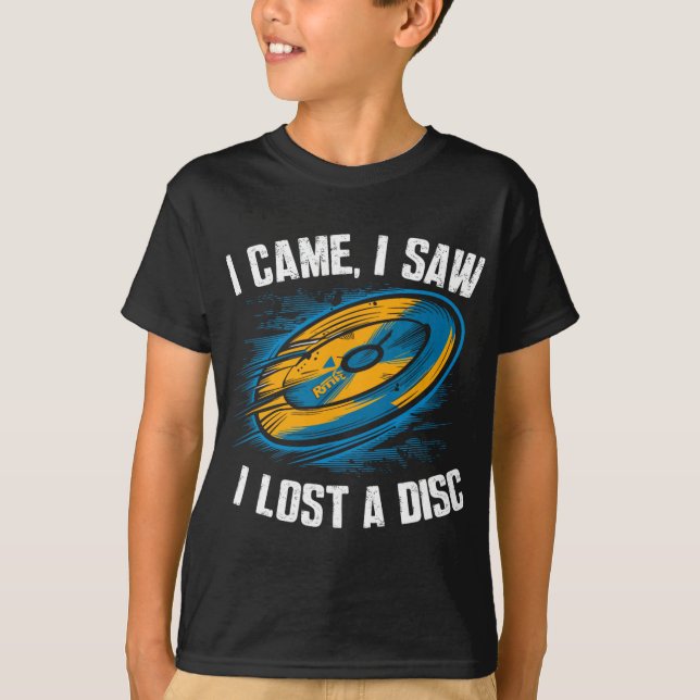 Disc Golfing Disc, I Lost A Disc Quote, Funny Disc T-Shirt (Front)