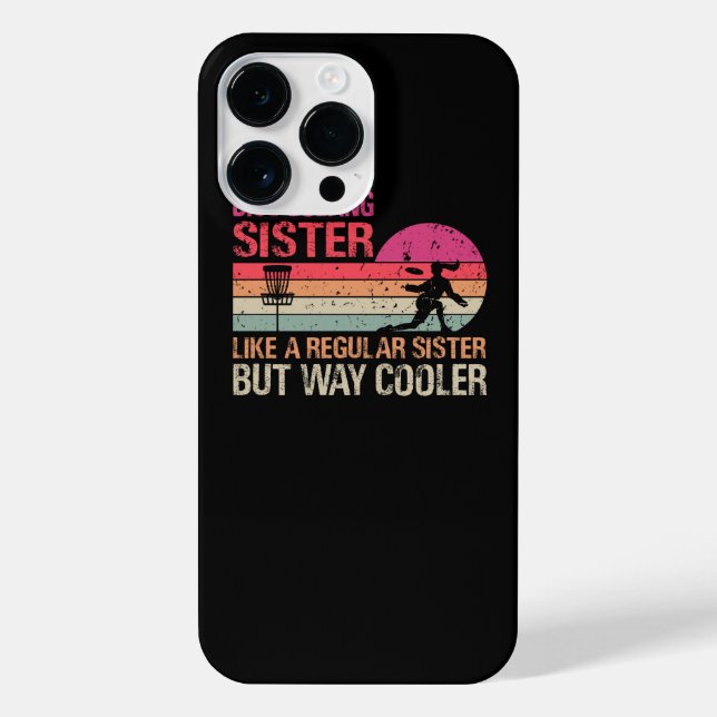 Disc Golfing Sister Like A Regular Sister But Way  iPhone Case (Back)
