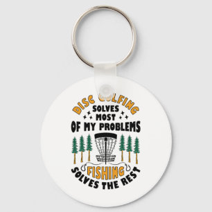 Disc Golfing Solves Most Of My Problems Fishing Fr Keychain