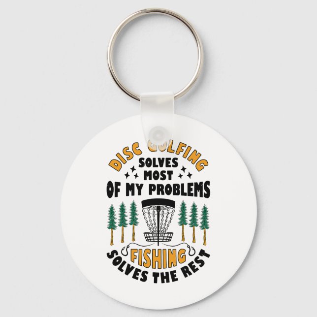 Disc Golfing Solves Most Of My Problems Fishing Fr Keychain (Front)