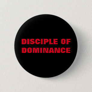 DISCIPLE OF DOMINANCE 2 INCH ROUND BUTTON