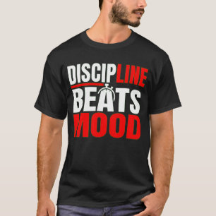Discipline Beats Mood Motivational Mindset T-Shirt