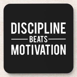 Discipline Beats Motivation - Inspirational Coaster