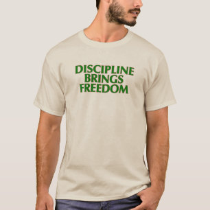Discipline Brings Freedom T-Shirt