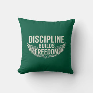 DISCIPLINE BUILDS FREEDOM THROW PILLOW