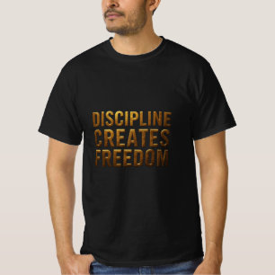 Discipline Creates Freedom Fitness Motivation Mi T-Shirt