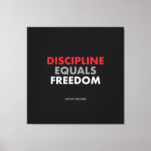 Discipline equals freedom "Jock Willink's quote Canvas Print