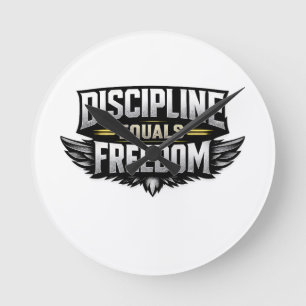 Discipline Equals Freedom – Motivational Design Round Clock