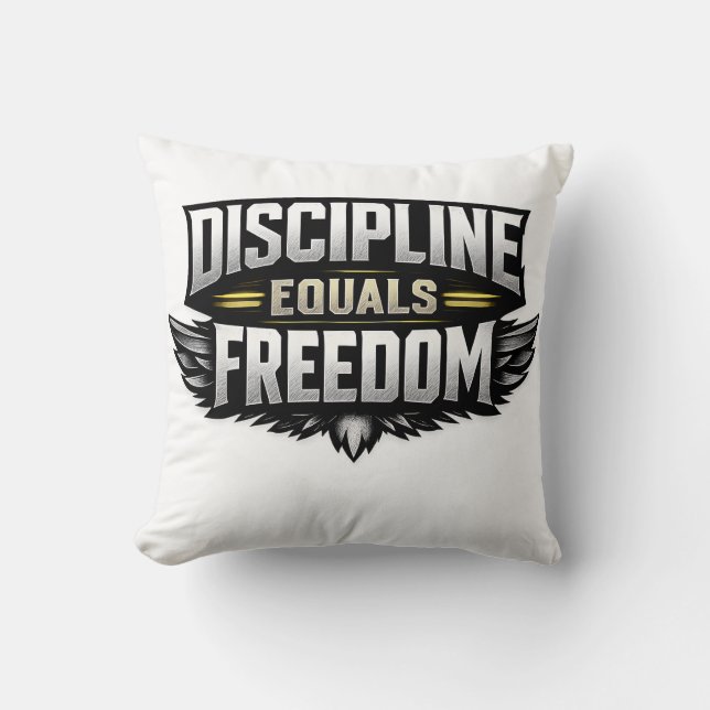 Discipline Equals Freedom – Motivational Design  Throw Pillow (Front)