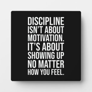 Discipline Is About Showing Up, Gym, Hustle, Grind Plaque