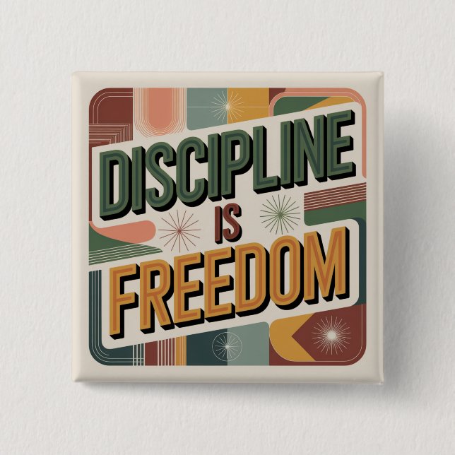 Discipline Is Freedom 2 Inch Square Button (Front)