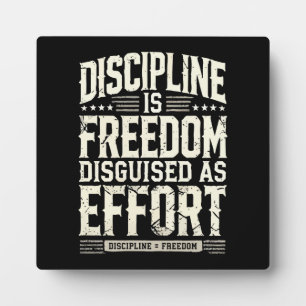 Discipline Is Freedom Disguised As Effort, Success Plaque