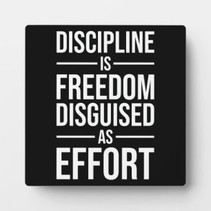 Discipline Is Freedom Disguised As Effort, Success Plaque