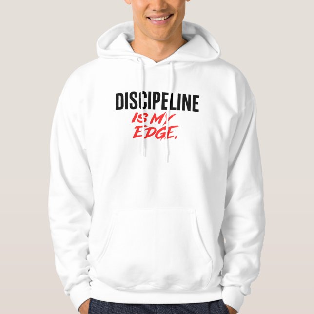 Discipline Is My Edge Motivational Hoodie (Front)