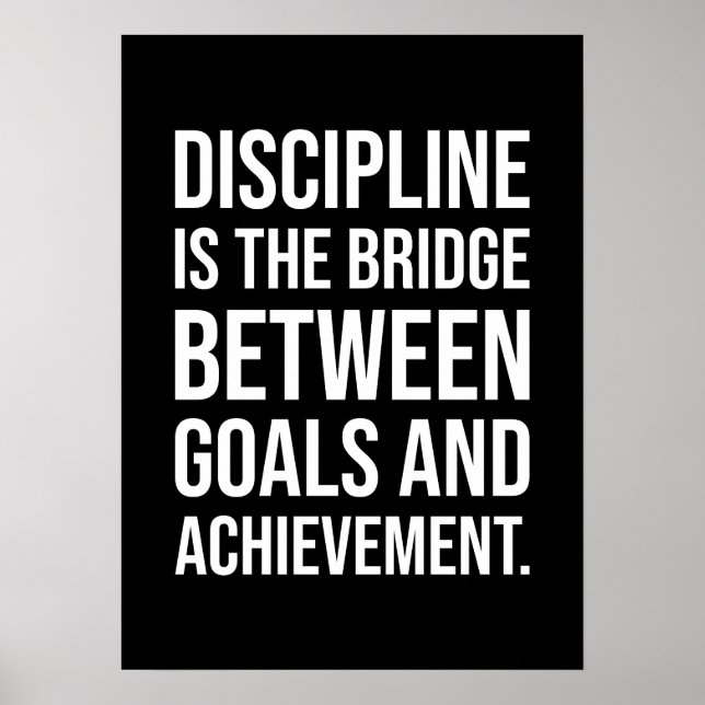 Discipline Is The Bridge Between Goals and Achieve Poster (Front)