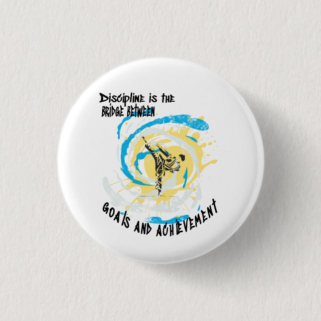 Discipline is the bridge between goals martial art 1 inch round button (Front)