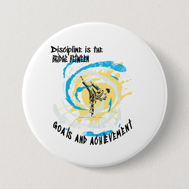Discipline is the bridge between goals martial art 3 inch round button (Front)