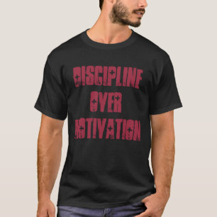 Discipline motivation Gym Bodybuilding Fitness T-Shirt