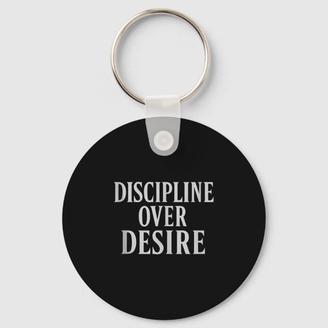 Discipline Over Desire _ Stoic Motivational Quote  Keychain (Front)