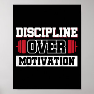 Discipline Over Motivation  Poster