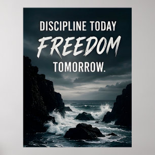 🔥 Discipline Today Freedom Tomorrow Daily Motivat Poster