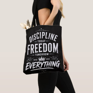 Discipline Today Freedom Tomorrow Tote Bag