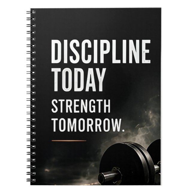 💪 Discipline Today Strength Tomorrow Motivation ✨ Notebook (Front)