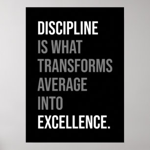 Discipline Transforms Average To Excellence Poster