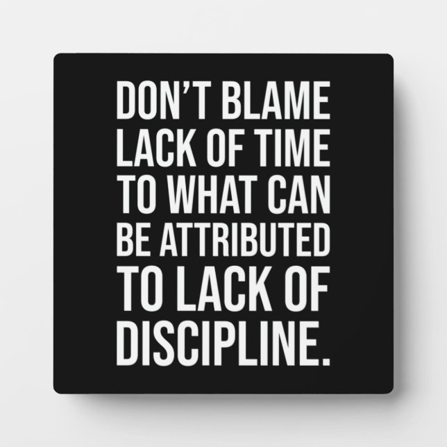 Discipline vs Lack Of Time - Motivational Plaque (Front)