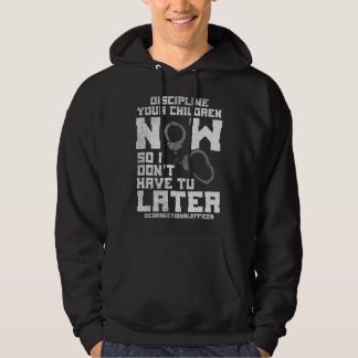Discipline Your Children Now So I Don't Have To La Hoodie