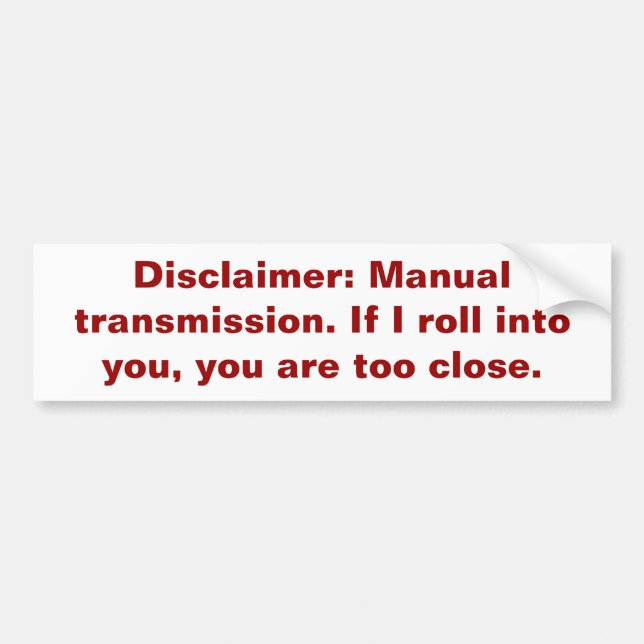 Disclaimer: Manual transmission. Bumper Sticker (Front)