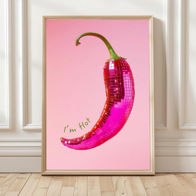 Disco Ball Chilli Prints, I_m Hot Chilli Pepper Poster (Creator Uploaded)