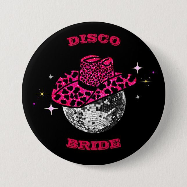 Disco bride Cowgirl  Bachelorette Party    3 Inch Round Button (Front)