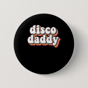 Disco Daddy Groovy Retro Hippie 70s Disco Outfits 2 Inch Round Button