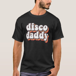 Disco Daddy Groovy Retro Hippie 70s Disco Outfits  T-Shirt