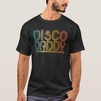 Disco Daddy Retro 60s 70s Party Costume Dad Father T-Shirt