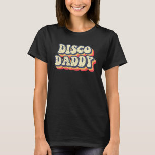 Disco Daddy Retro Matching 60's 70s Party Vintage T-Shirt