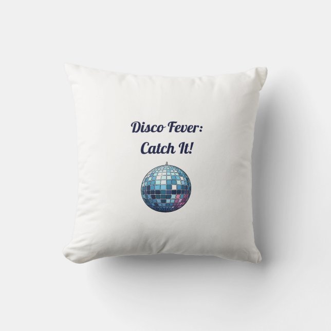 Disco Fever Catch It! Disco Ball with Reflective B Throw Pillow (Front)