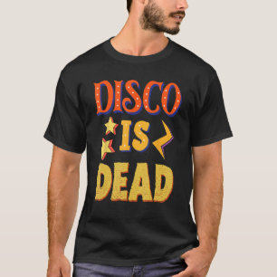 Disco Is Dead Funky Party 70s 60s Groove For Dance T-Shirt
