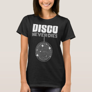 Disco Never Died Vintage 70s Retro Funky Hippie T-Shirt