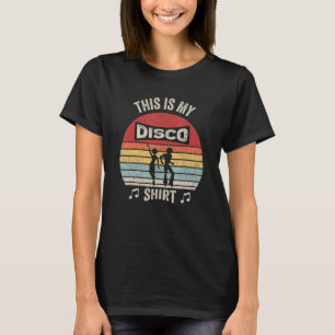 Disco Party Dance Gift Vintage Retro Disco 70s & 8 T-Shirt