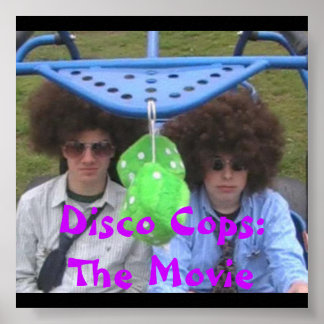 disco poster, Disco Cops:The Movie Poster