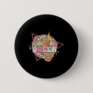 Disco Queen Dance Mom Dancing Queen Vintage Dancin 2 Inch Round Button