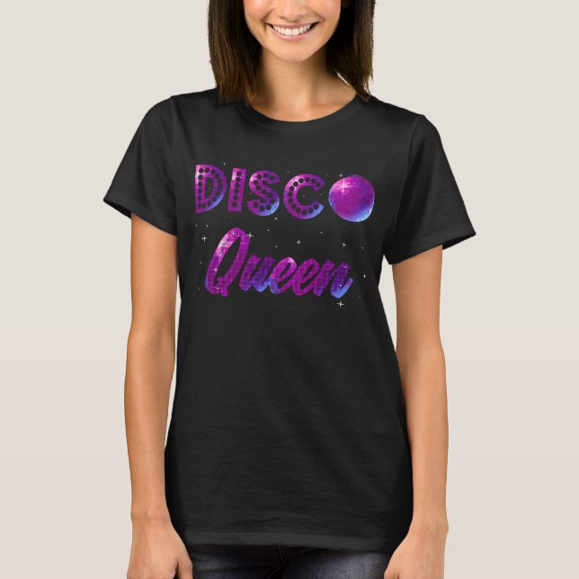 Disco Queen Dancing 70s 80s 90s Music Love T-Shirt (Front)