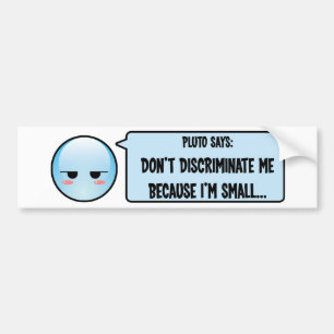 Discriminated Pluto Bumper Sticker