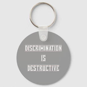 Discrimination Is Destructive Silver Keychain