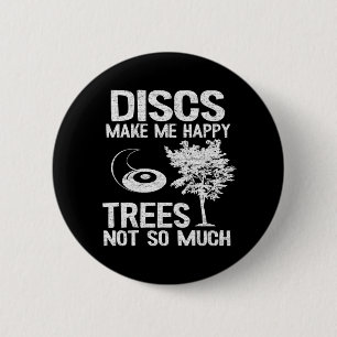 Discs Make Me Happy Disc Golf Quote Funny Gift 2 Inch Round Button