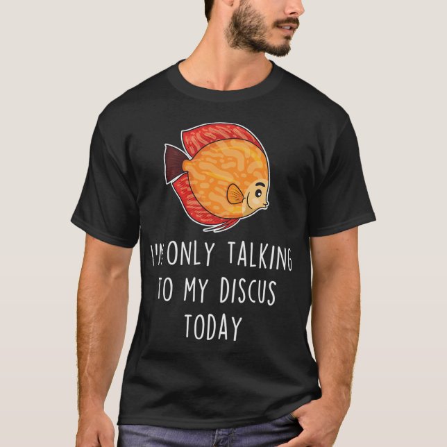 Discus Fish Talking To T-Shirt (Front)